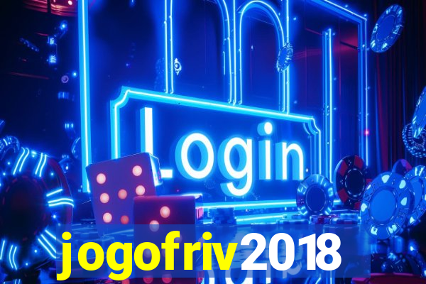 jogofriv2018
