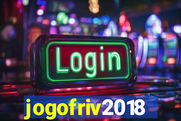 jogofriv2018
