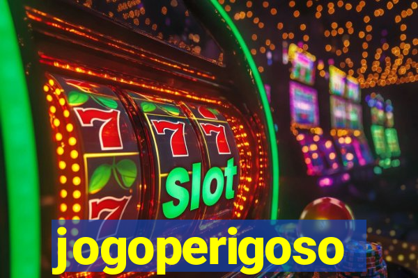 jogoperigoso