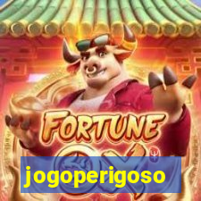jogoperigoso