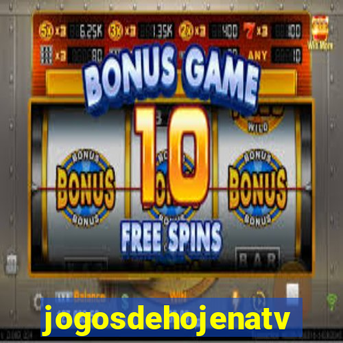 jogosdehojenatv