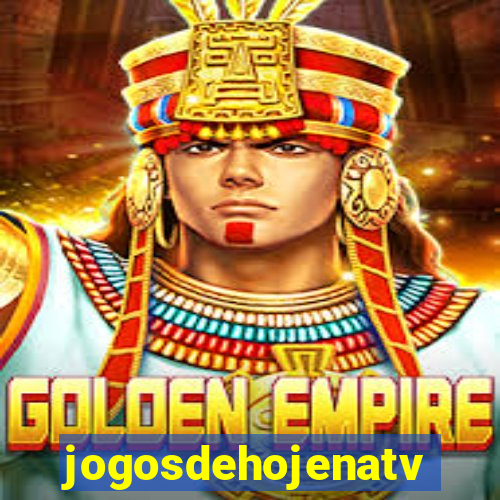 jogosdehojenatv
