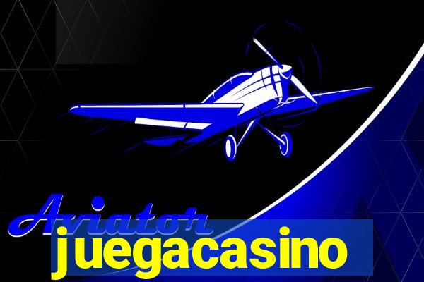 juegacasino
