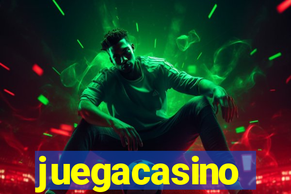 juegacasino