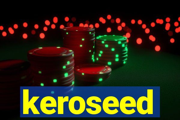 keroseed