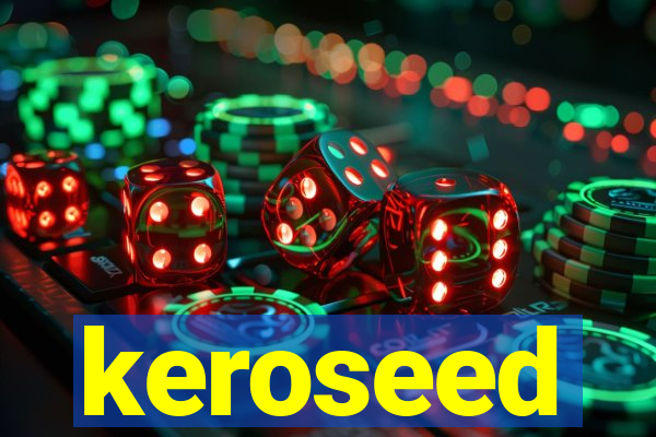 keroseed