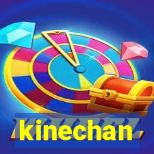 kinechan