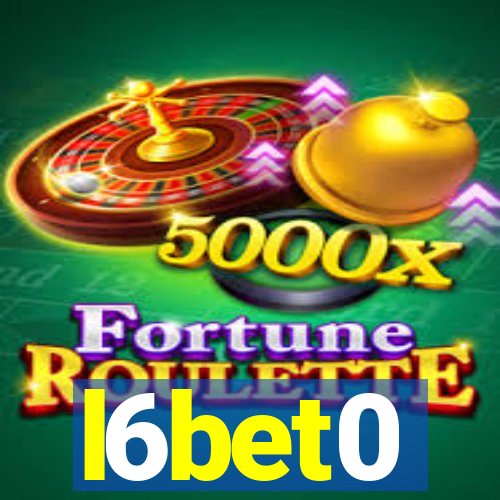 l6bet0