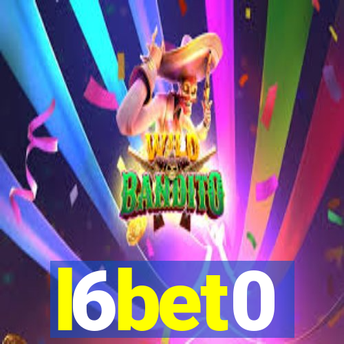 l6bet0