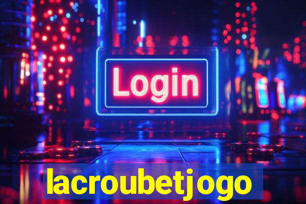 lacroubetjogo