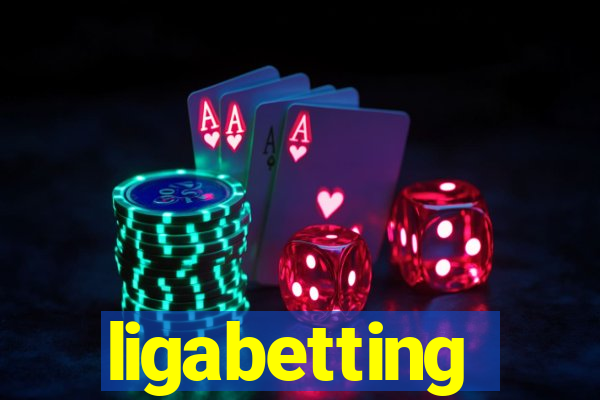 ligabetting