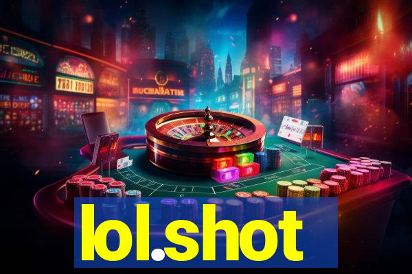 lol.shot