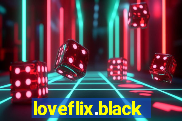 loveflix.black