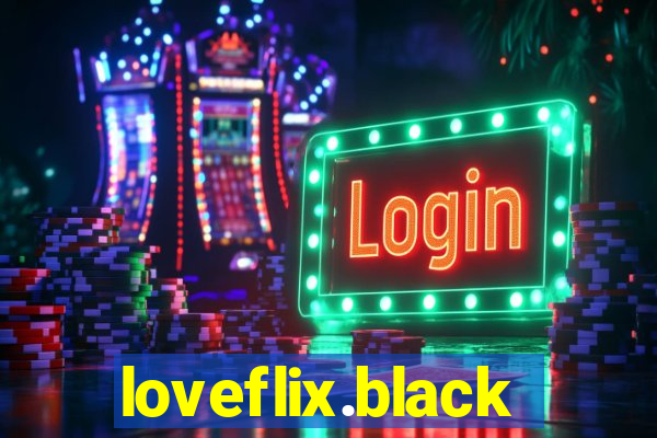 loveflix.black