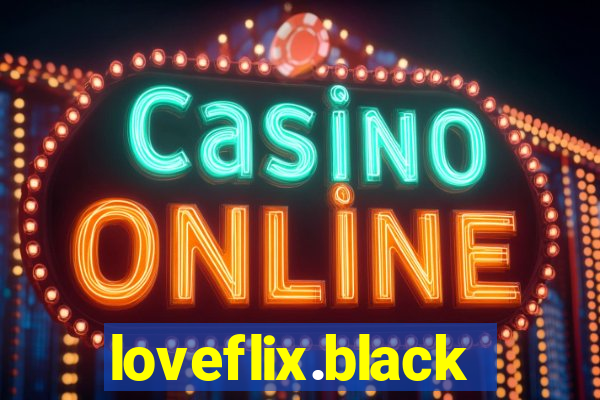 loveflix.black