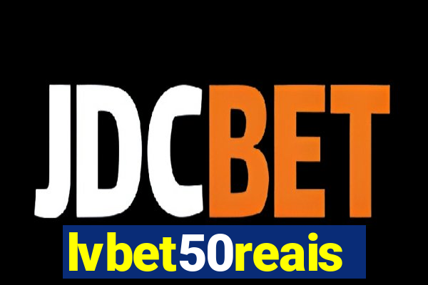 lvbet50reais