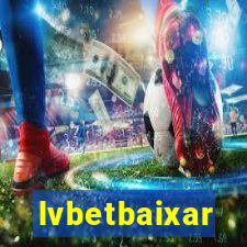 lvbetbaixar