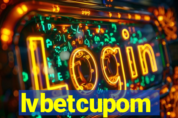 lvbetcupom