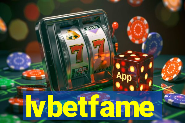 lvbetfame