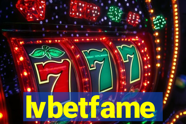 lvbetfame
