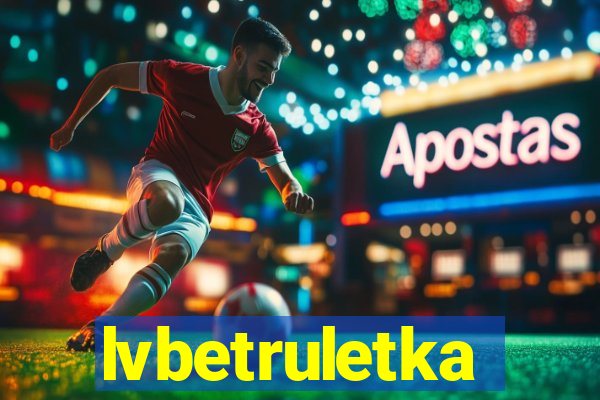 lvbetruletka