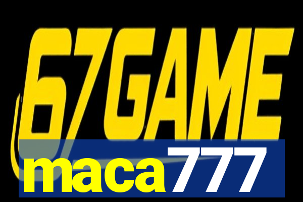 maca777