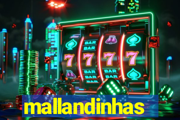 mallandinhas