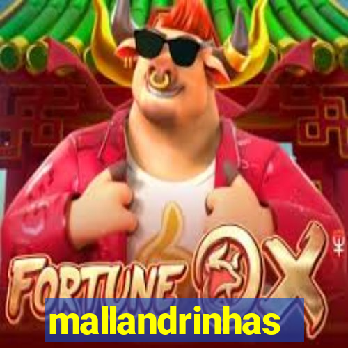 mallandrinhas