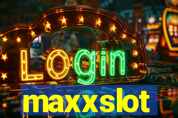maxxslot