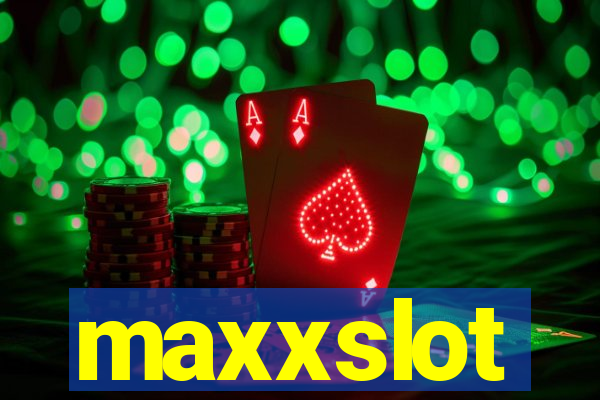 maxxslot
