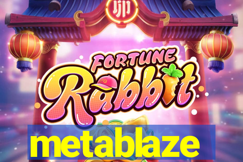 metablaze