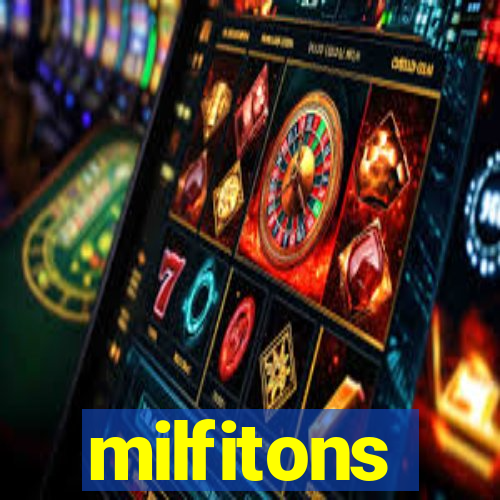 milfitons