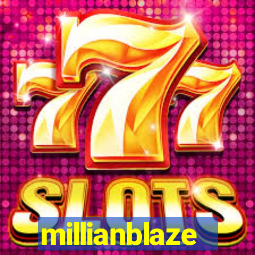 millianblaze