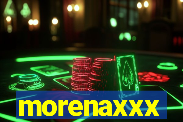 morenaxxx