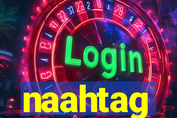 naahtag