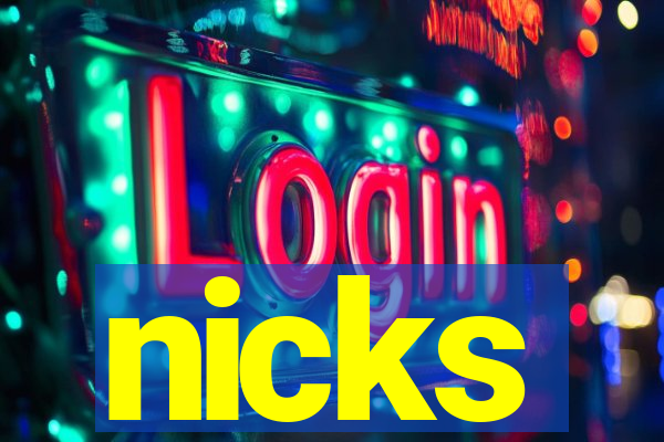 nicks
