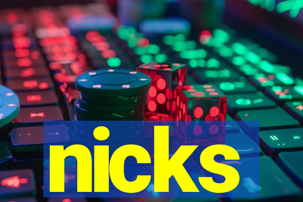 nicks