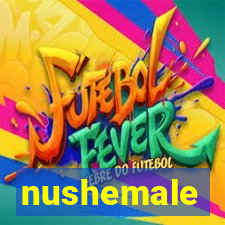 nushemale