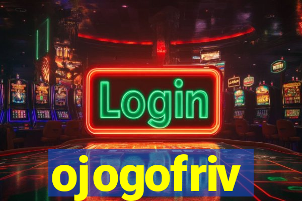 ojogofriv
