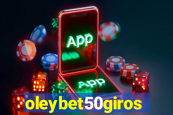 oleybet50giros