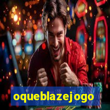 oqueblazejogo