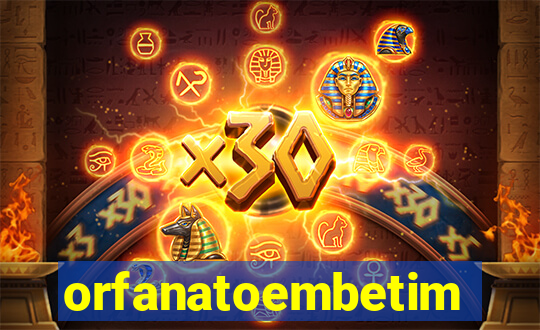 orfanatoembetim