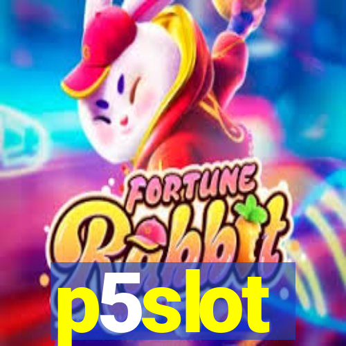 p5slot