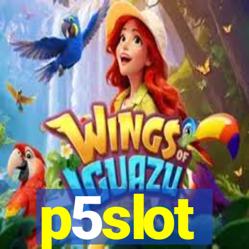 p5slot