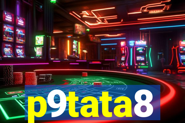 p9tata8