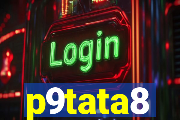 p9tata8