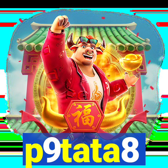 p9tata8
