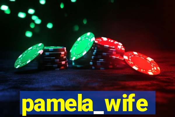pamela_wife
