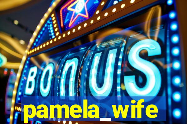pamela_wife