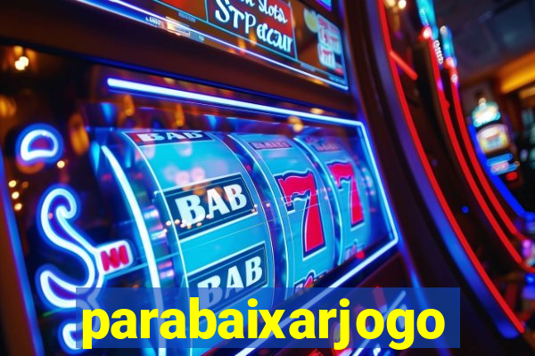 parabaixarjogo
